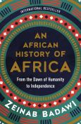 African History of Africa: From the Dawn of Humanity to Independence
