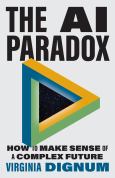 AI Paradox: How to Make Sense of a Complex Future