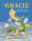 Gracie: The Tale Of A Very Special Sea Monster