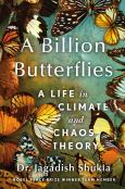 Billion Butterflies: A Life in Climate and Chaos Theory