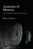 Assassins Of Memory: Critical Pedagogy And The Politics Of Erasure