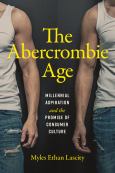 Abercrombie Age: Millennial Aspiration and the Promise of Consumer Culture