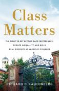 Class Matters: The Fight to Get Beyond Race Preferences, Reduce Inequality, and