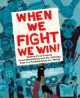 When We Fight, We Win: Twenty-First-Century Social Movements and the Activists T