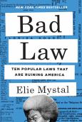 Bad Law: Ten Popular Laws That Are Ruining America
