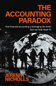 Accounting Paradox: How Financial Accounting Is Damaging the World (But Can Help