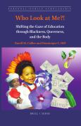 Who Look at Me?!: Shifting the Gaze of Education Through Blackness, Queerness, a