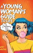 Young Woman's Guide to Life:: A Cautionary Tale (HB)