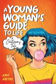 Young Woman's Guide to Life:: A Cautionary Tale (TP)